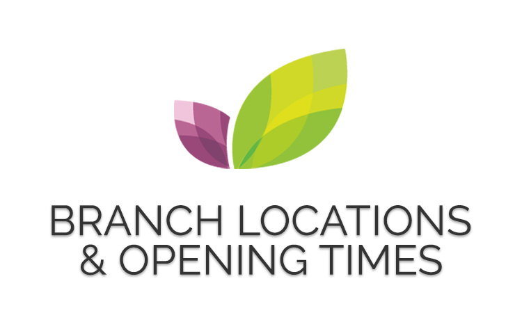Branch Locations & Opening Times Branch Locations & Opening Times